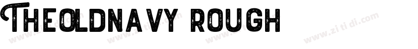 TheOldNavy Rough字体转换 TheOldNavy Rough字体转换